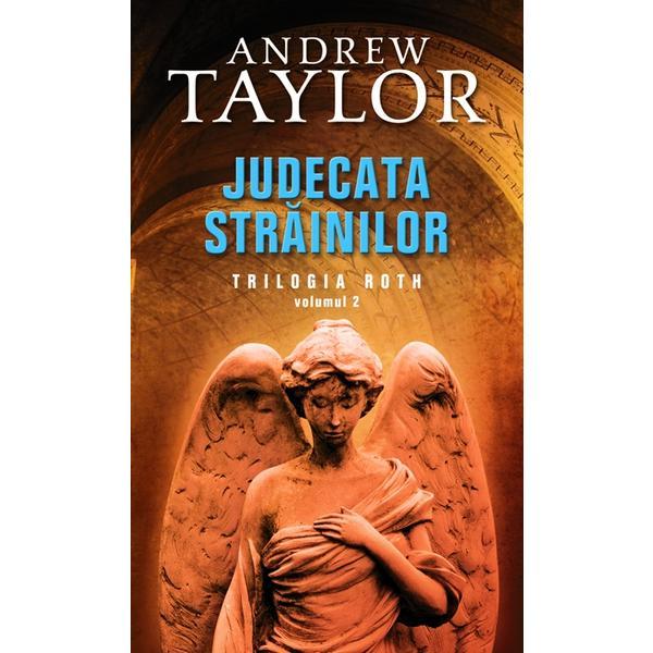 Carte Judecata strainilor - Trilogia Roth vol 2 - Andrew Taylor