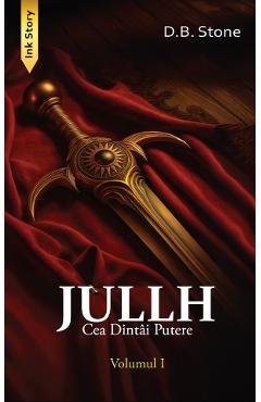 Carte Jullh. Cea dintai putere Vol.1 - D.B. Stone editura D.B. Stone