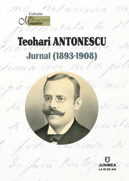 Carte Jurnal (1883-1908) autor Teohari Antonescu editura Junimea
