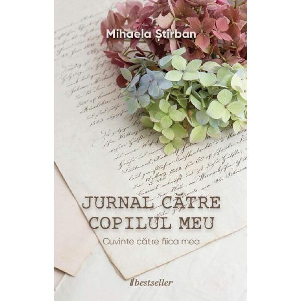 Carte Jurnal catre copilul meu - Mihaela Stirban