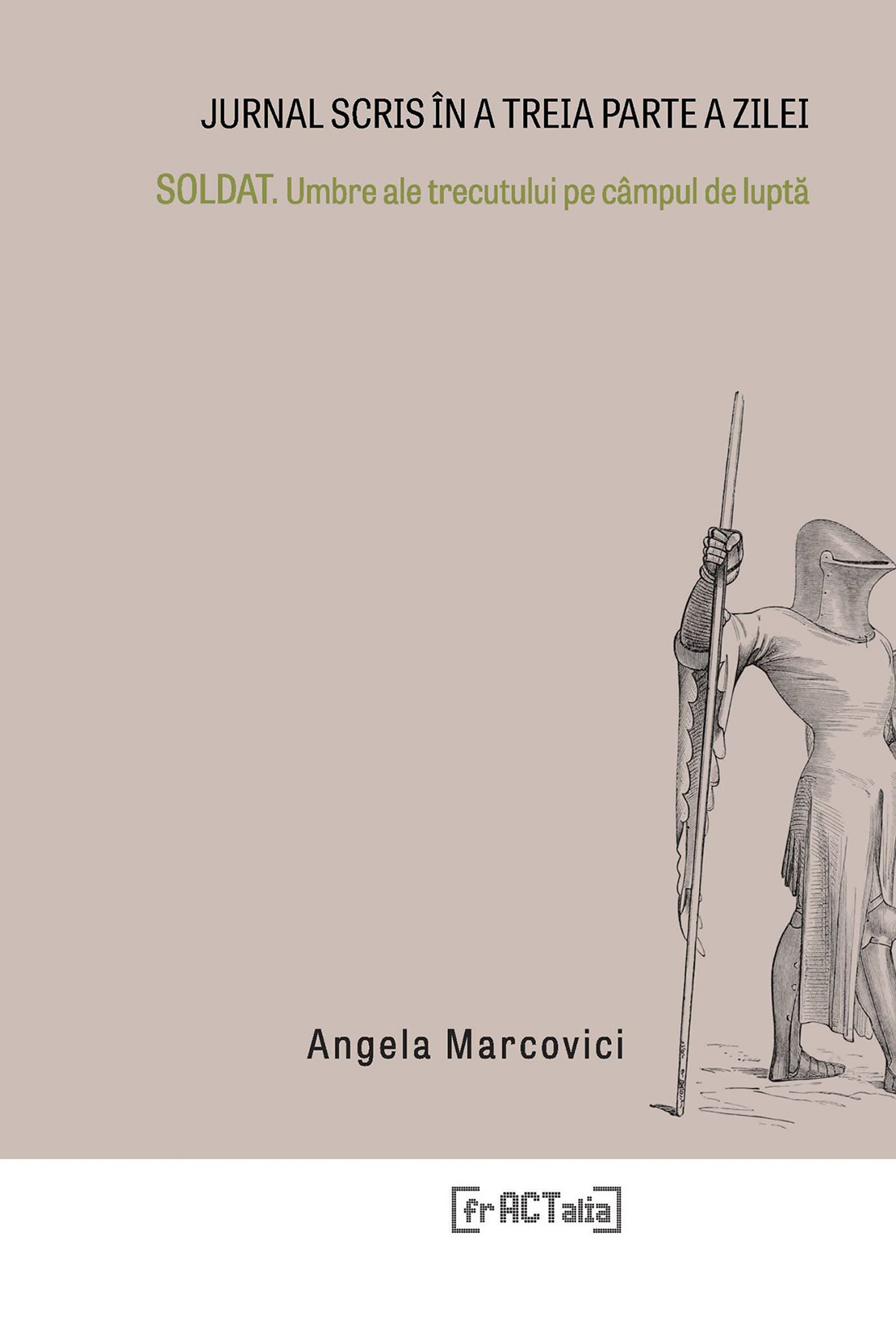 Carte Jurnal scris in a treia parte a zilei autor Angela Marcovici editura frACTalia