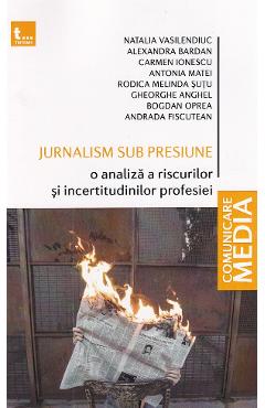 Carte Jurnalism sub presiune - Natalia Vasilendiuc