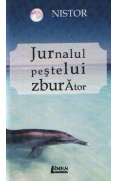 Carte Jurnalul Pestelui Zburator - Nistor editura Gheorghe Nistor