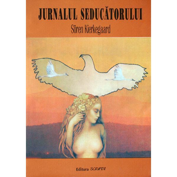 Carte Jurnalul Seducatorului - Soren Kierkegaard