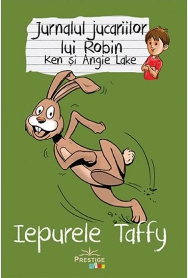 Carte Jurnalul jucariilor lui Robin. Iepurele Taffy editura Prestige
