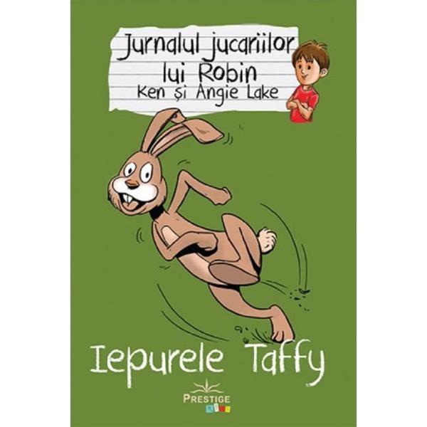 Carte Jurnalul jucariilor lui Robin. Iepurele Taffy - Ken Lake
