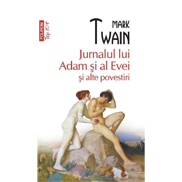 Carte Jurnalul lui Adam si al Evei si alte povestiri - Mark Twain