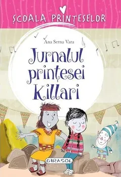 Carte Jurnalul printesei Killari/*** editura Girasol