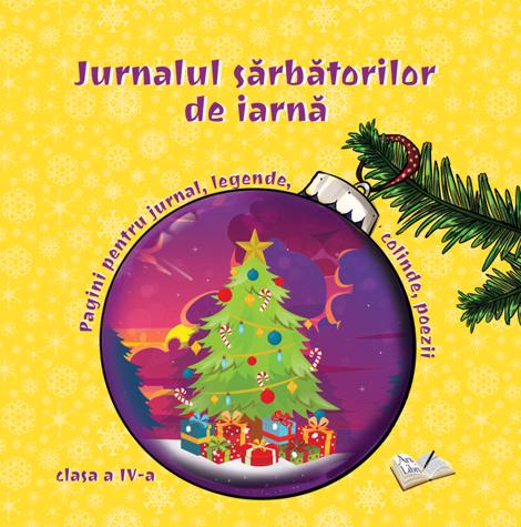Carte Jurnalul sarbatorilor de iarna cls. A IV-a editura Ars Libri