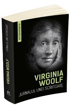 Carte Jurnalul unei scriitoare - Virginia Woolf editura Virginia Woolf