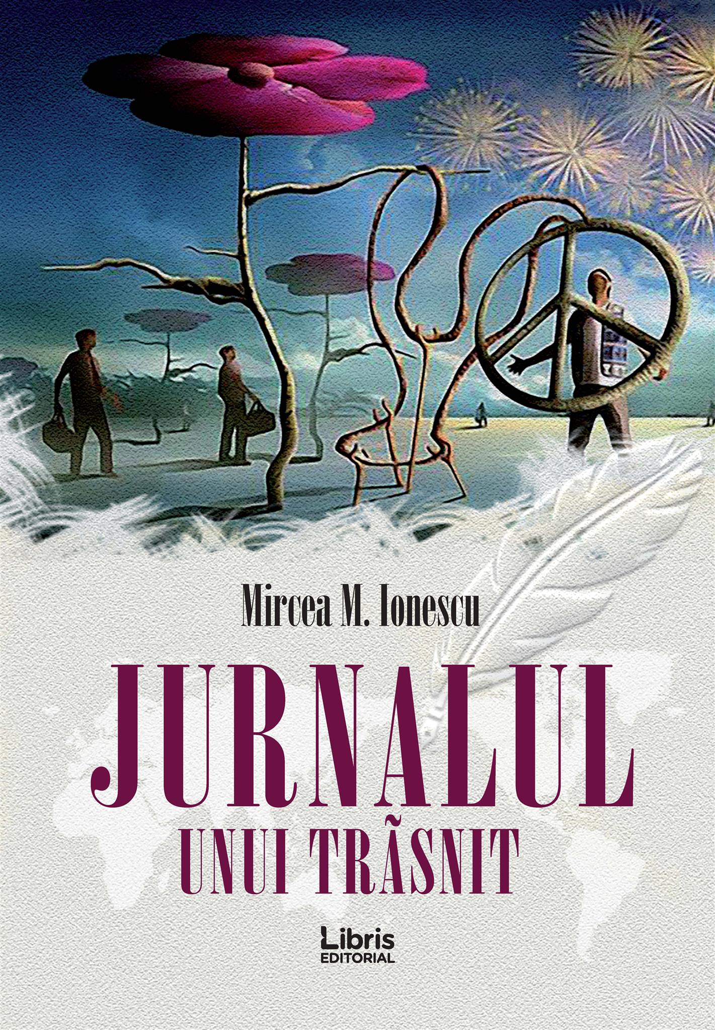 Carte Jurnalul unui trasnit autor Mircea M. Ionescu editura Libris Editorial