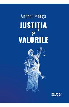 Carte Justitia si valorile - Andrei Marga editura Andrei Marga