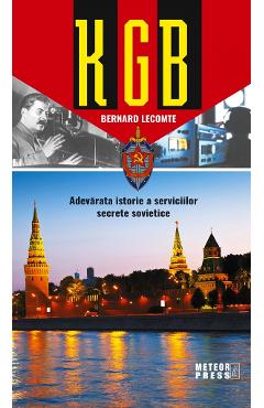 Carte KGB. Adevarata istorie a serviciilor secrete sovietice - Bernard Lecomte editura Bernard Lecomte