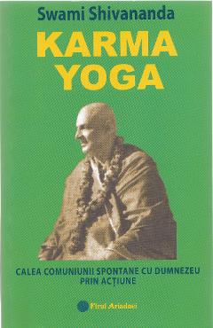 Carte Karma Yoga - Swami Shivananda editura Swami Shivananda