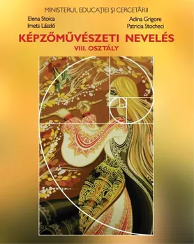 Carte Kepzomuveszeti neveles. VIII. Osztaly/Elena Stoica
