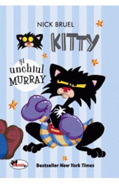 Carte Kitty si unchiul Murray - Nick Bruel editura Nick Bruel