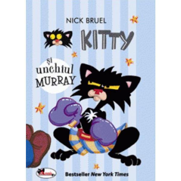 Carte Kitty si unchiul Murray - Nick Bruel