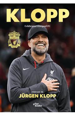 Carte Klopp. Celebrarea Liverpool FC editura -