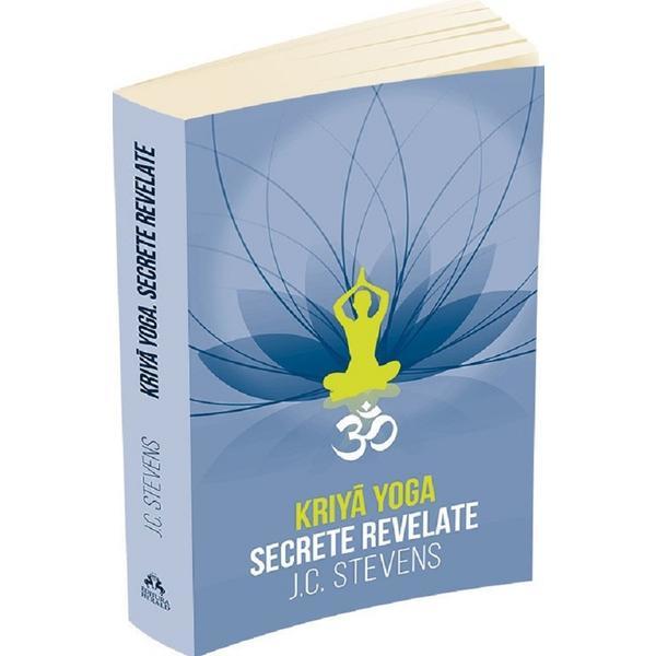 Carte Kriya Yoga. Secrete revelate - J.C. Stevens