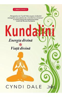 Carte Kundalini - Cyndi Dale editura Cyndi Dale