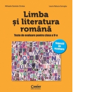 Carte LIMBA SI LITERATURA ROMANA. Teste de evaluare pentru clasa a V-a