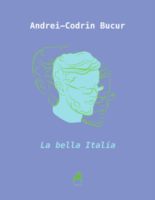 Carte La Bella Italia autor Andrei-Codrin Bucur editura Tracus Arte