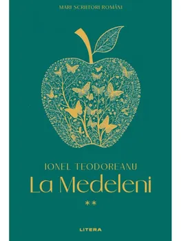 Carte La Medeleni. Volumul 2/Ionel Teodoreanu editura Litera