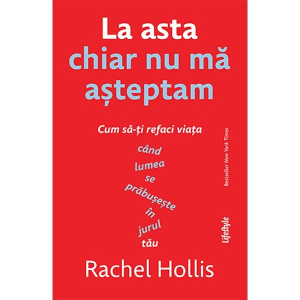 Carte La asta chiar nu ma asteptam - Rachel Hollis