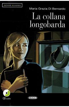 Carte La collana longobarda + CD - Maria Grazia Di Bernardo editura Maria Grazia Di Bernardo