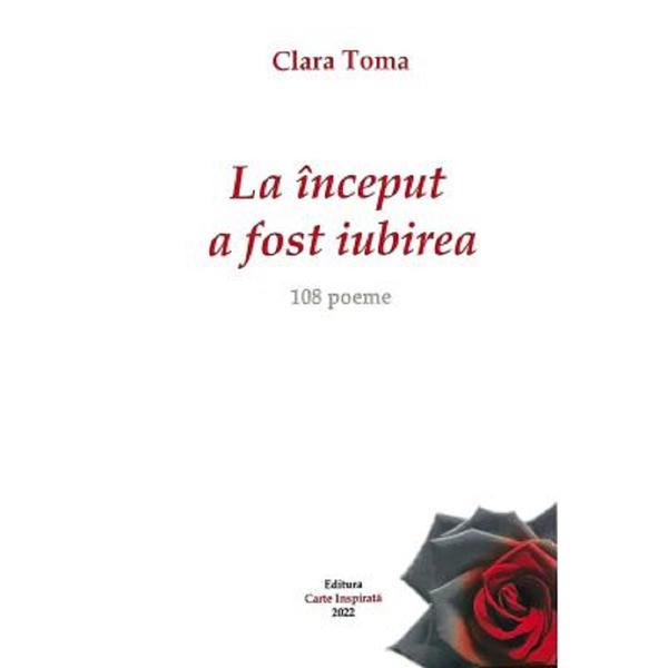 Carte La inceput a fost iubirea - Clara Toma
