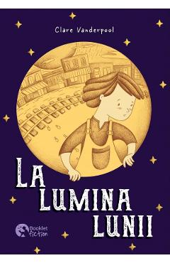 Carte La lumina lunii - Clare Vanderpool editura Clare Vanderpool