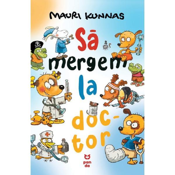 Carte La mergem la doctor - Mauri Kunnas