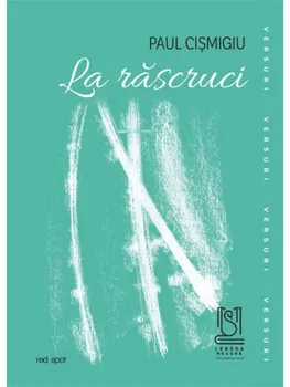 Carte La rascruci/Paul Cismigiu editura Lebada Neagra