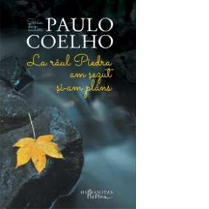 Carte La raul Piedra am sezut si am plins Autor Paulo Coelho