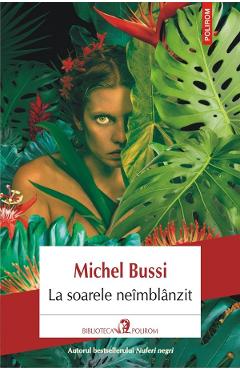 Carte La soarele neimblanzit - Michel Bussi editura Michel Bussi