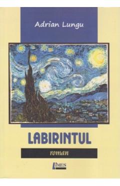 Carte Labirintul - Adrian Lungu editura Adrian Lungu