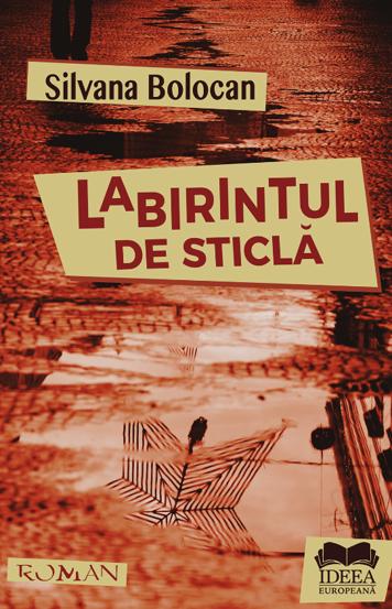 Carte Labirintul de sticlă editura Fundatia culturala Ideea Europeana