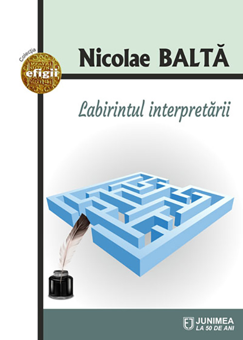 Carte Labirintul interpretarii autor Nicolae Balta editura Junimea
