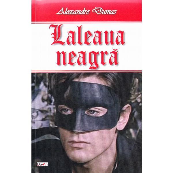 Carte Laleaua Neagra - Alexandre Dumas