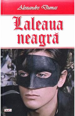 Carte Laleaua neagra - Alexandre Dumas editura Alexandre Dumas