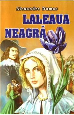 Carte Laleaua neagra - Alexandre Dumas editura Alexandre Dumas