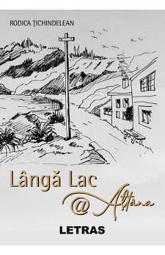 Carte Langa lac @ Altana - Rodica Tichindelean editura Rodica Tichindelean