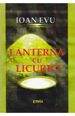 Carte Lanterna cu licurici - Ioan Evu editura Ioan Evu