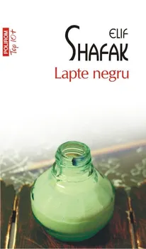 Carte Lapte negru (Top 10+)/Elif Shafak editura Polirom