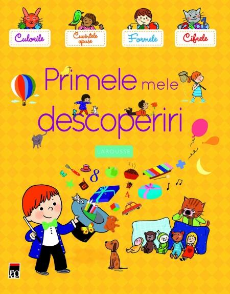 Carte Larousse - Primele mele descoperiri   editura RAO