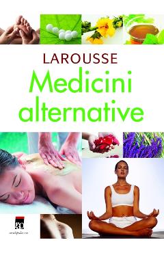 Carte Larousse medicini alternative editura Korsia Meffre Stephane