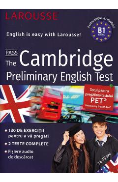 Carte Larousse. Pass The Cambridge Preliminary English Test  14-15 ani - Naomi Styles editura Naomi Styles