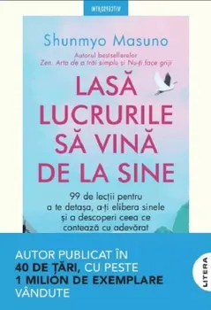 Carte Lasa lucrurile sa vina de la sine/Shunmyo Masuno editura Litera