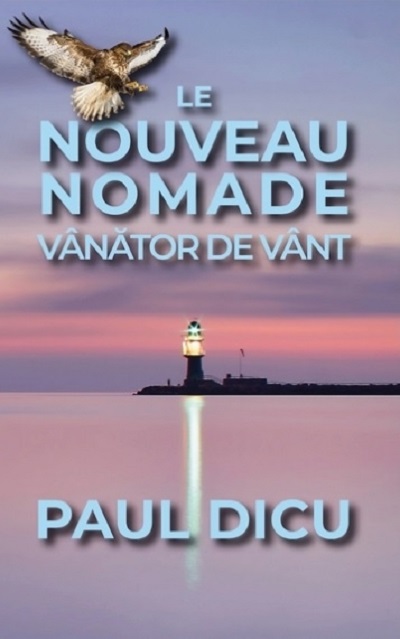Carte Le Nouveau Nomade autor Paul Dicu editura Preda Publishing