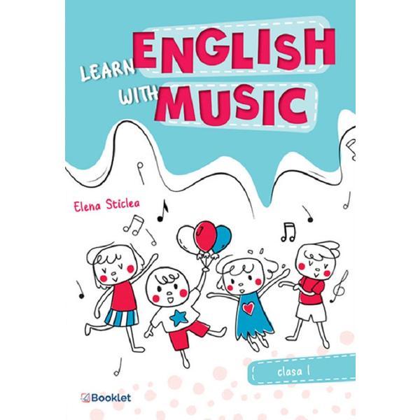 Carte Learn english with music - Clasa 1 - Elena Sticlea